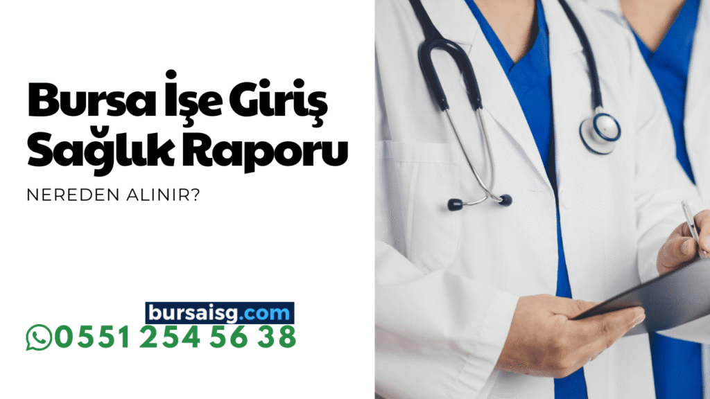 Bursa İşe Giriş Sağlık Raporu
